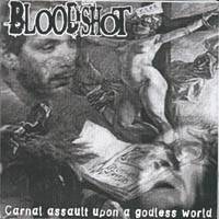 Bloodshot (BEL) : Carnal Assault Upon A Godless World Bloodshot (BEL) : Carnal Assault Upon A Godless World